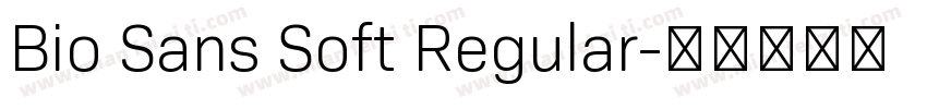 Bio Sans Soft Regular字体转换